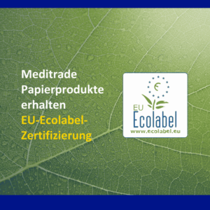 Meditrade Papierprodukte erhalten EU-Ecolabel-Zertifizierung